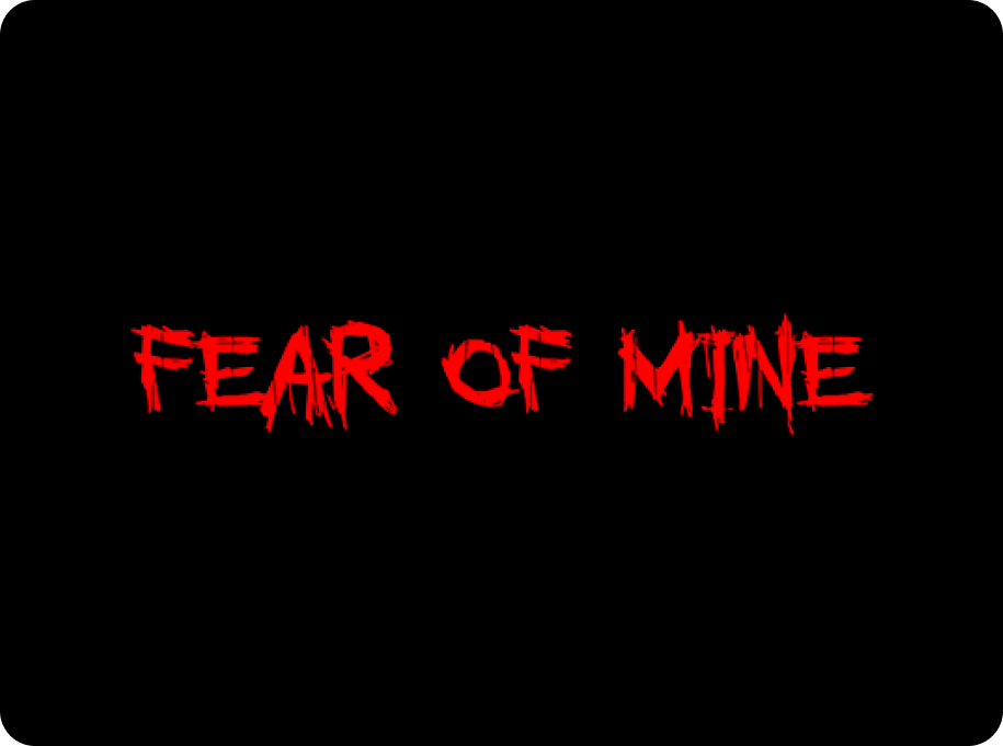 Fear Of Mine
